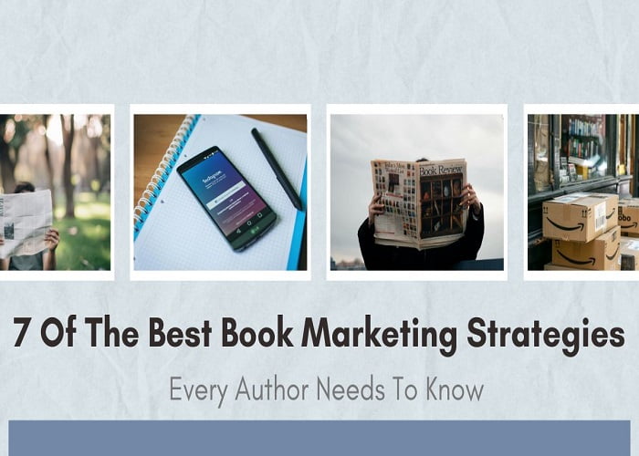 7 Of The Best Book Marketing Strategies Every Author Needs To Know